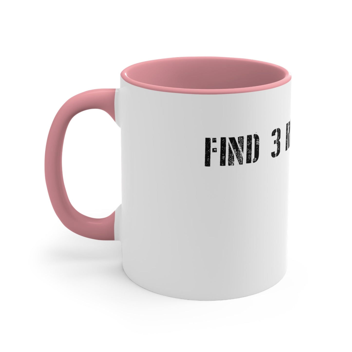 Find 3 real friends Coffee Mug, 11oz