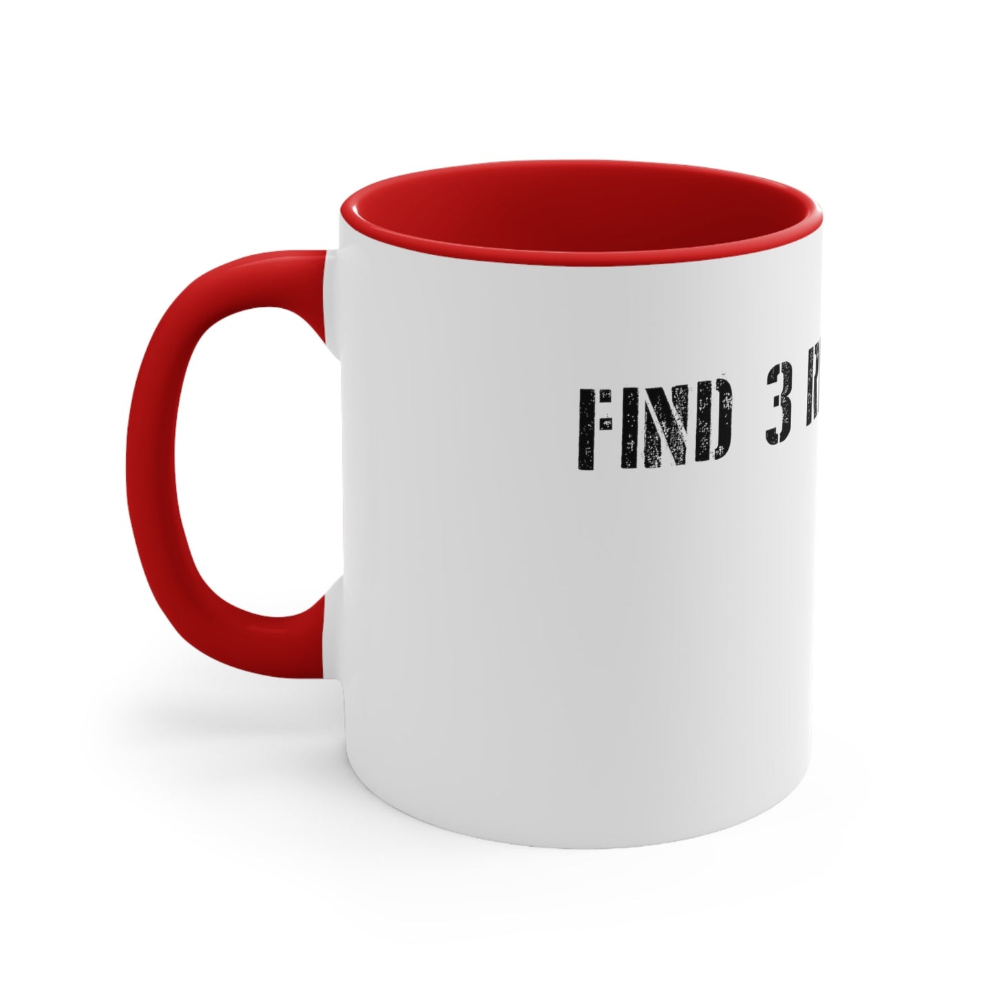 Find 3 real friends Coffee Mug, 11oz