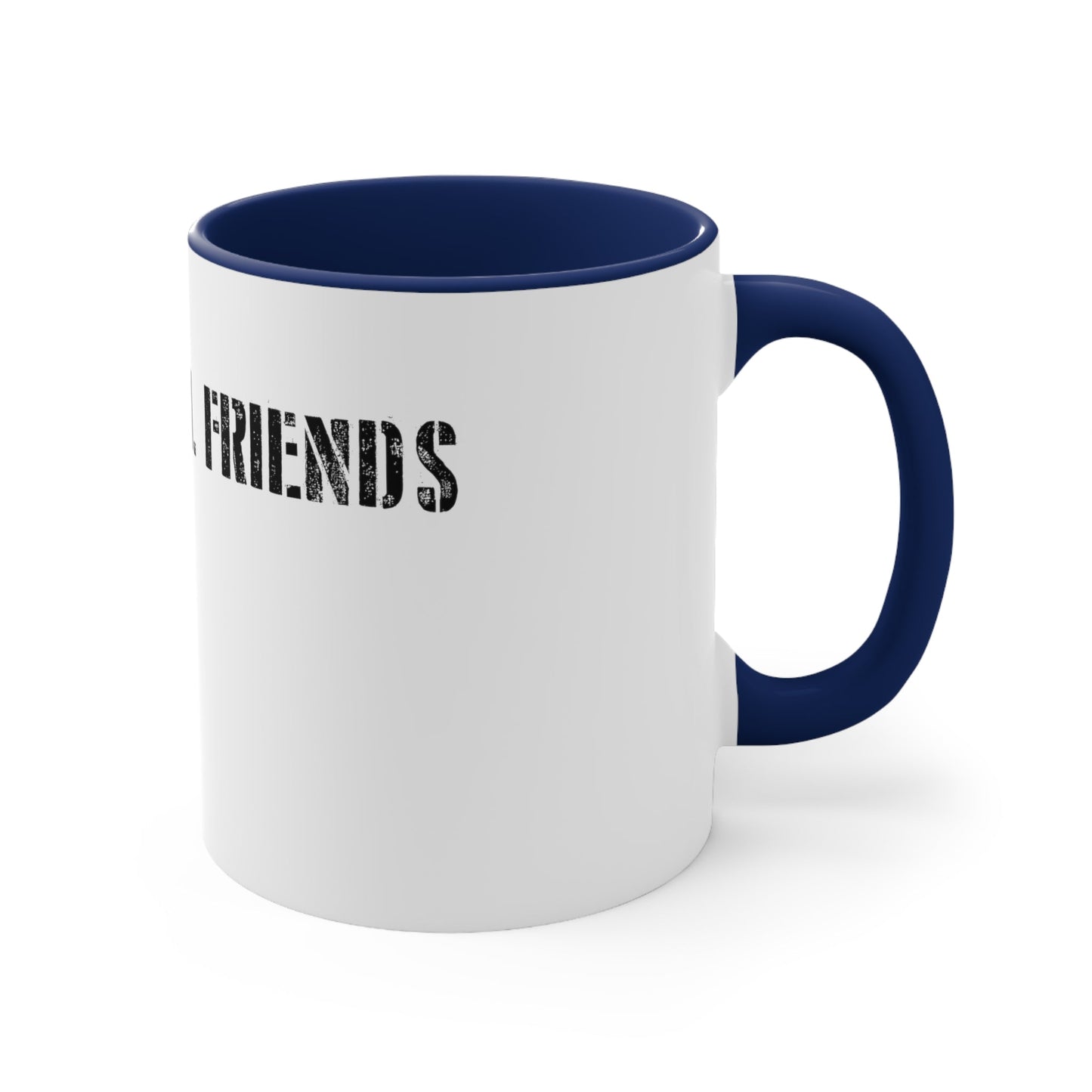 Find 3 real friends Coffee Mug, 11oz