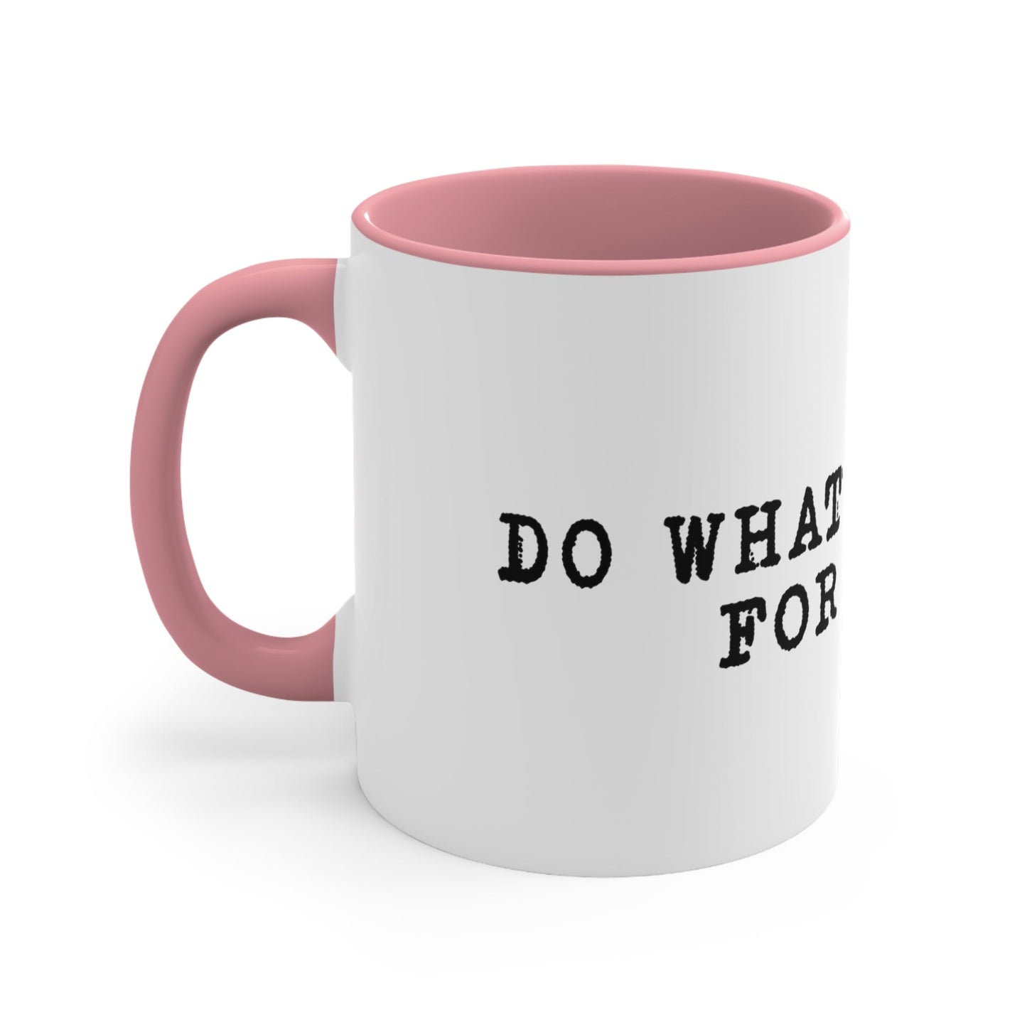 Do what you love for work Coffee Mug, 11oz