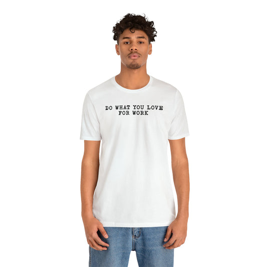 Do what you love Jersey Short Sleeve Tee