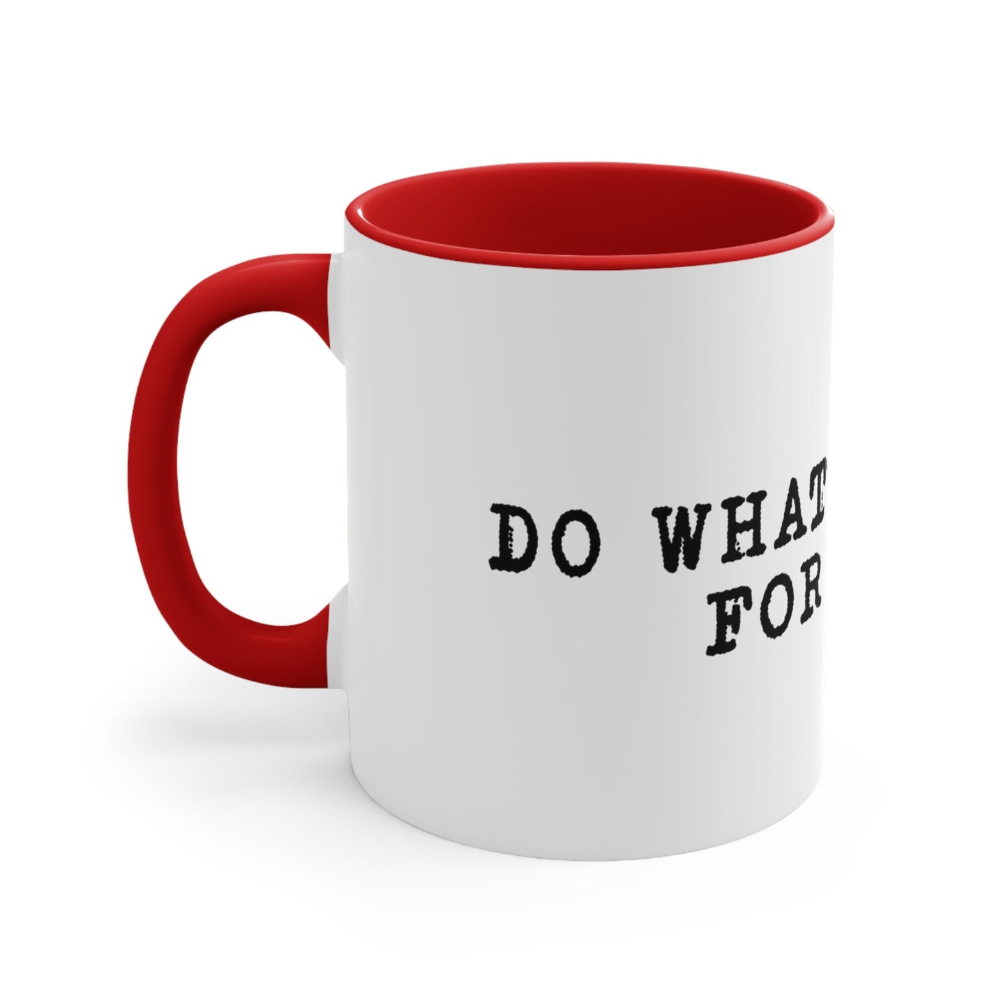 Do what you love for work Coffee Mug, 11oz