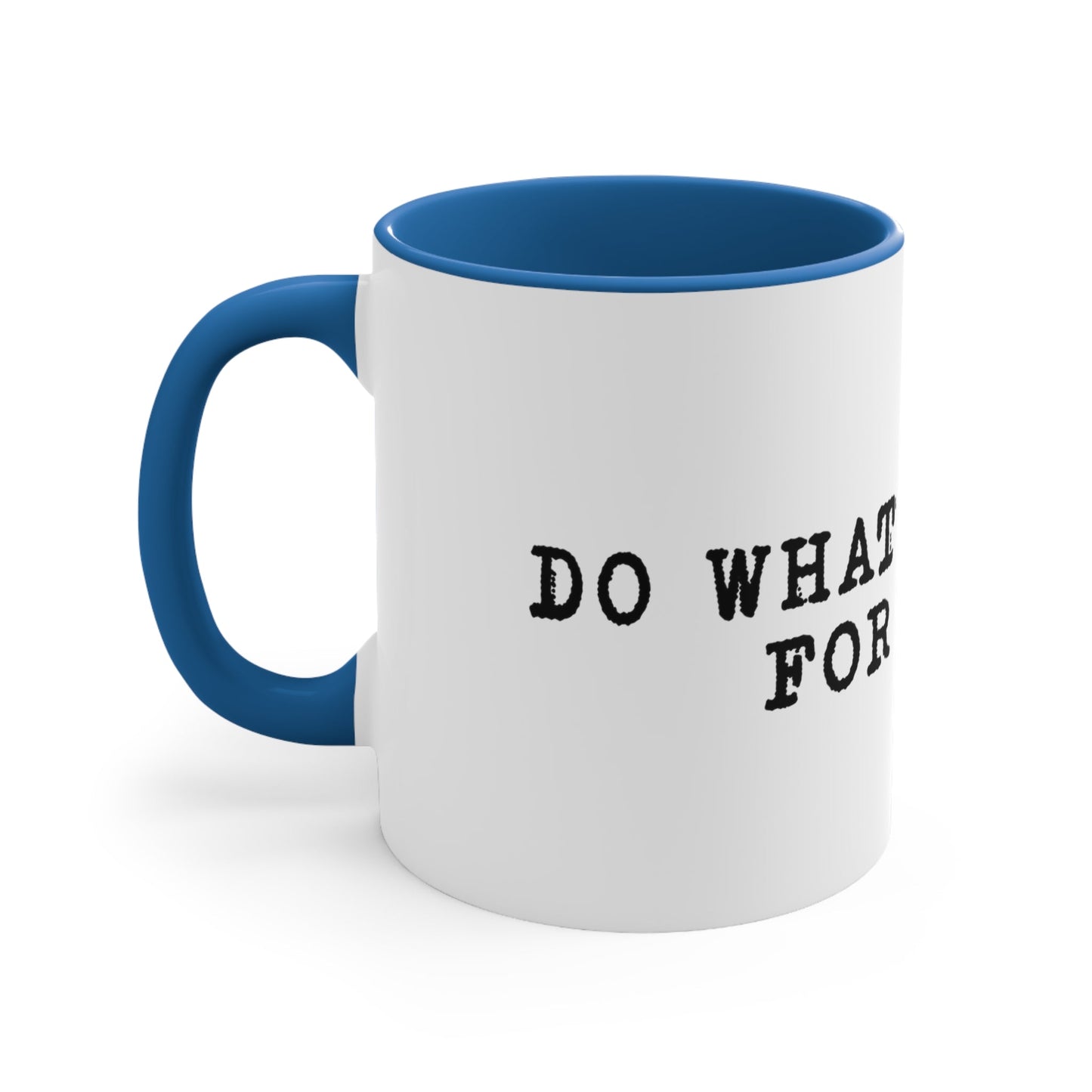 Do what you love for work Coffee Mug, 11oz