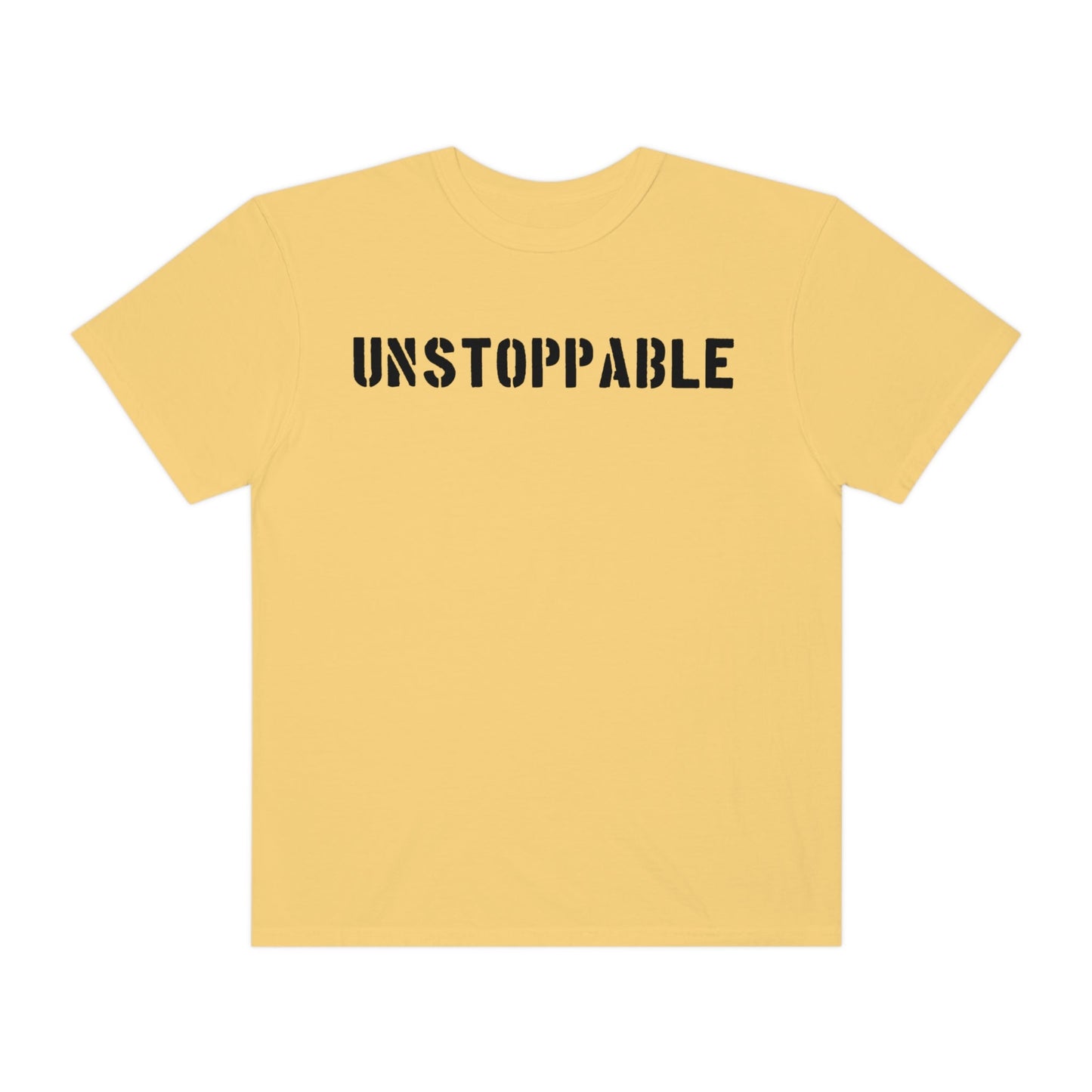 UNSTOPPABLE Unisex Garment-Dyed T-shirt